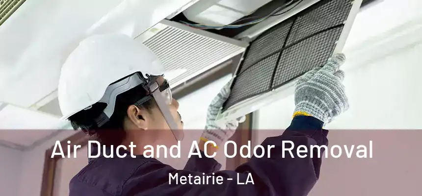  Air Duct and AC Odor Removal Metairie - LA