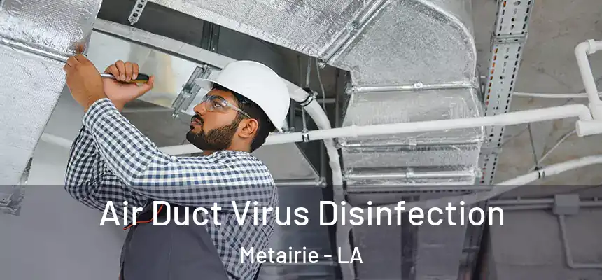  Air Duct Virus Disinfection Metairie - LA