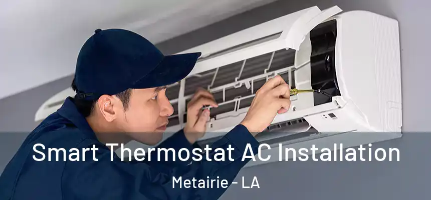  Smart Thermostat AC Installation Metairie - LA
