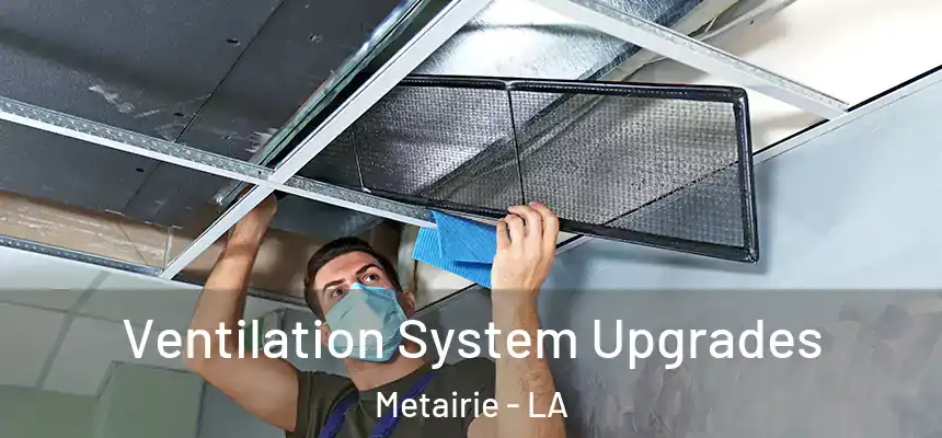  Ventilation System Upgrades Metairie - LA